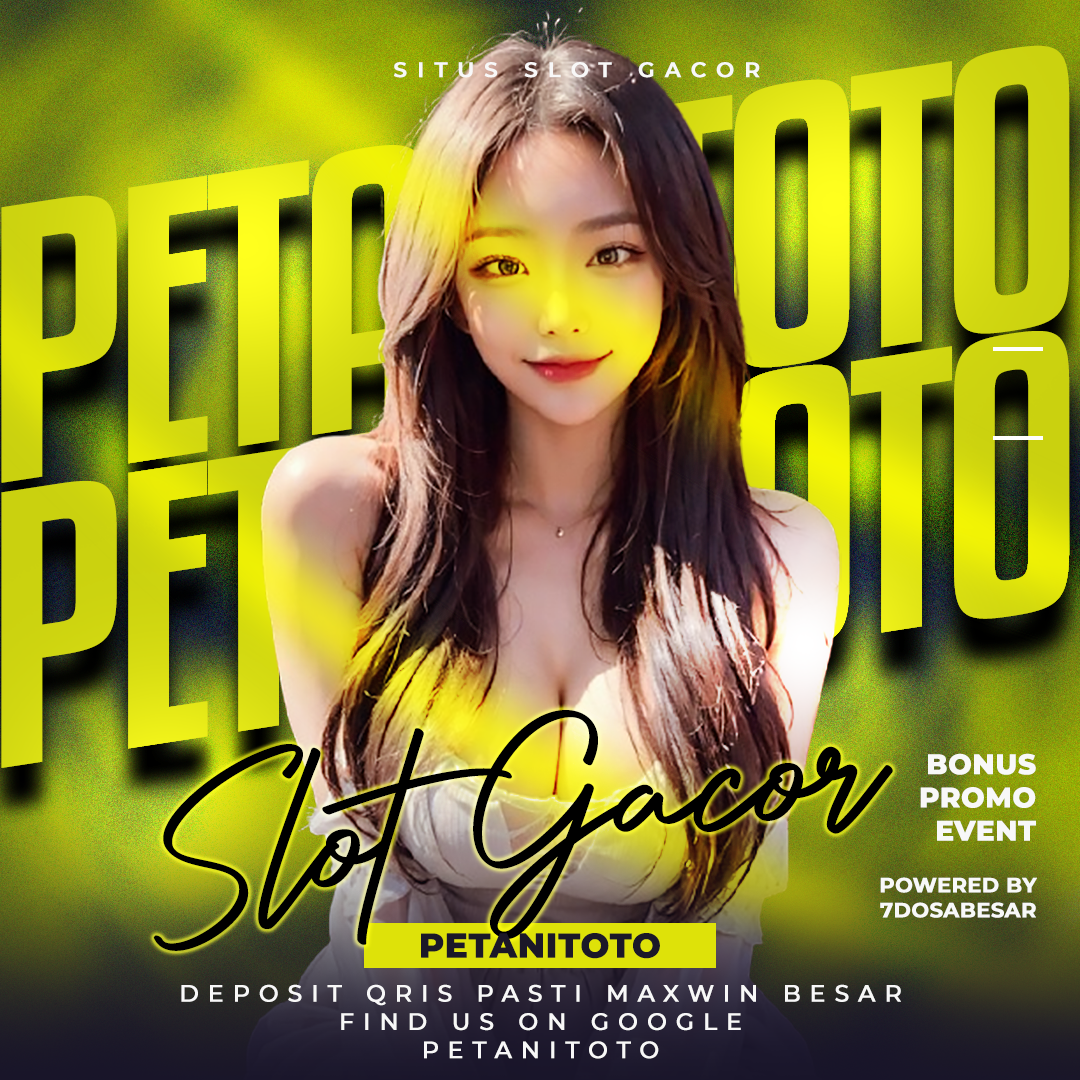 PETANITOTO: Slot Gacor Hari Ini Deposit Qris 5000 Resmi Maxwin Besar image 1